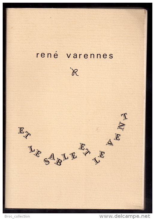 Et Le Sable Et Le Vent, René Varennes, 1986, E. O., Envoi De L'auteur, Poèmes - Bourbonnais