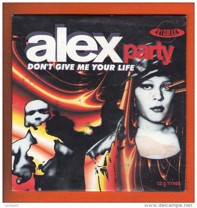 Cd 2 Titres Don T Give Me Your Life Alex Party - Dance, Techno & House