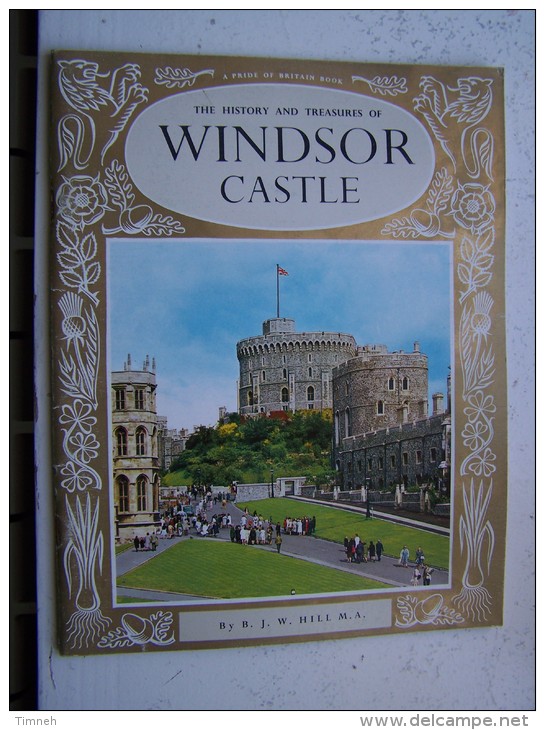 THE HISTORY AND TREASURES OF WINDSOR CASTLE By HILL  PITKIN 1966 Visitor's Guide - Europa