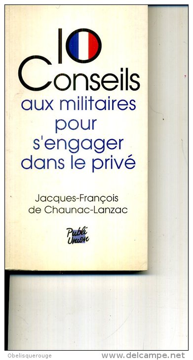 10 CONSEILS AUX MILITAIRES POUR S ENGAGER DANS LE PRICE J DE CHAUNAC LANZAC 1992 119 PAGES - Right