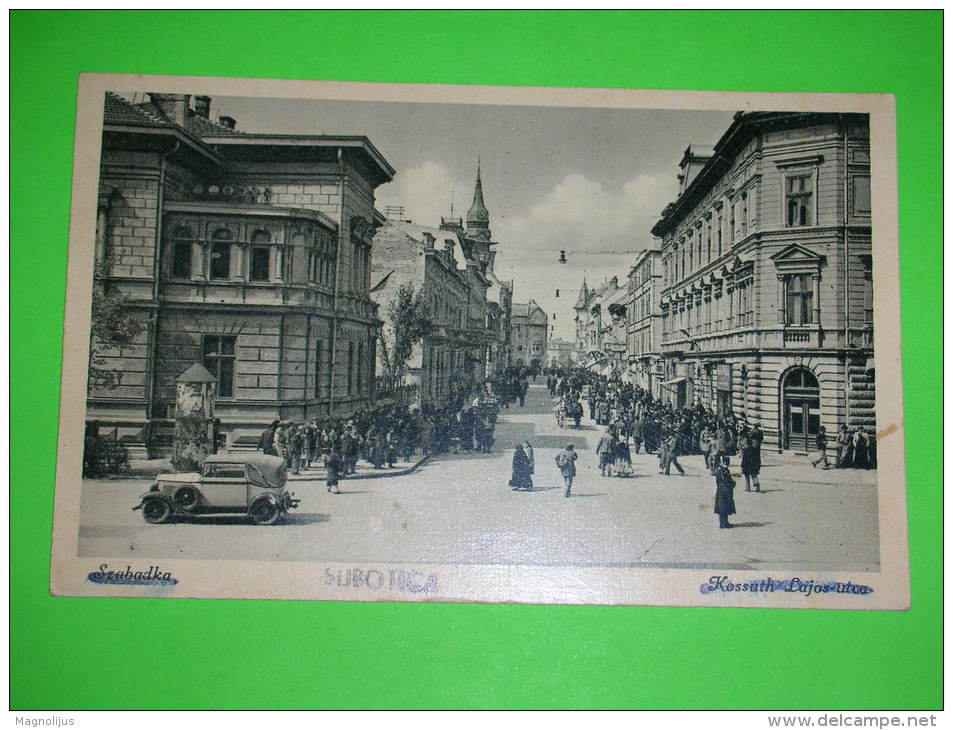 Yugoslavia,Serbia,Subotica,Hungarian Occupation WWII,main Street,Kossuth Lajos,old Car,town View,vintage Postcard - Serbien