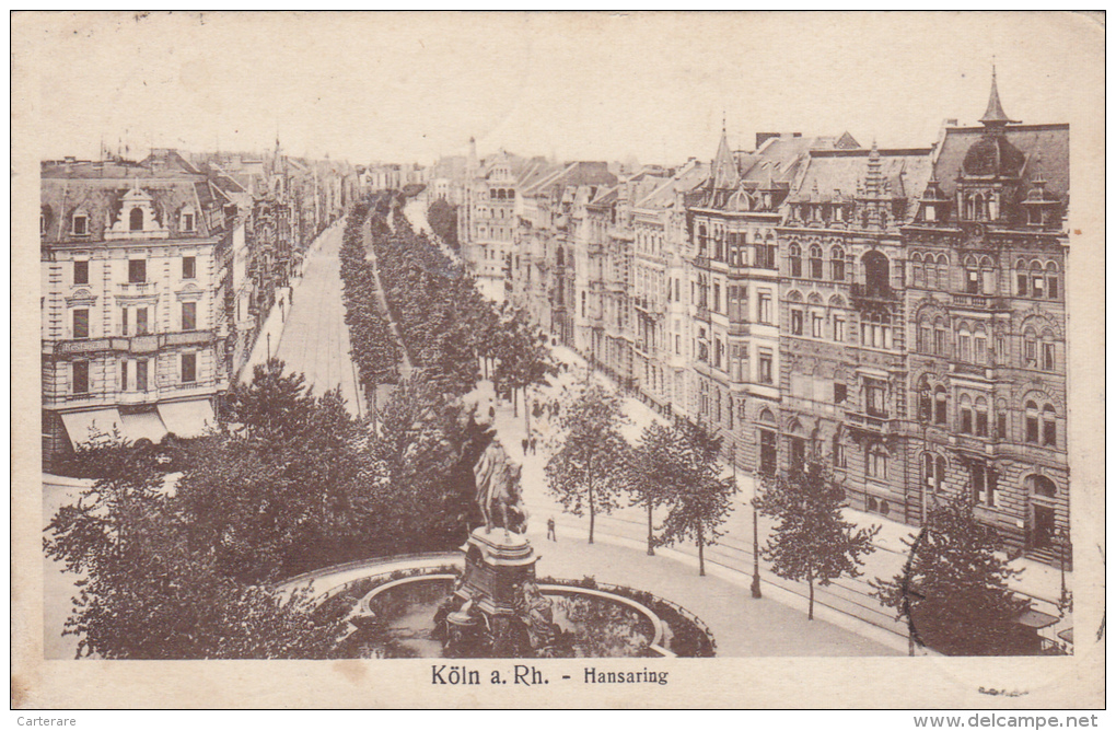 ALLEMAGNE,GERMANY,DEUTSCH LAND,KOLN,KOELN,COLOGNE,c Arte Ancienne 1919,HANSARING - Koeln