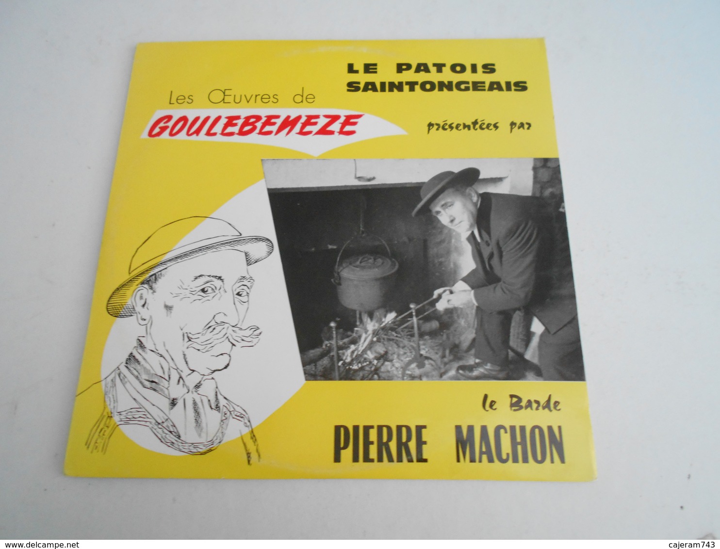 LP. 33T. LE PATOIS SAINTONGEAIS. Les OEuvres De GOULEBENEZE Présentées Par Le Barde PIERRE MACHON. - Country Et Folk
