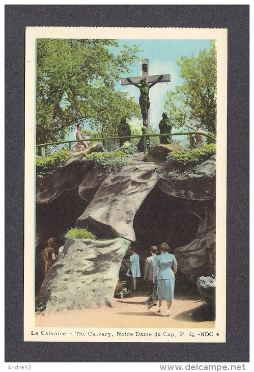 QUÉBEC - NOTRE-DAME DU CAP - CAP DE LA MADELEINE - LE CALVAIRE NOTRE DAME DU CAP - THE CALVARY - ANIMÉE - Trois-Rivières