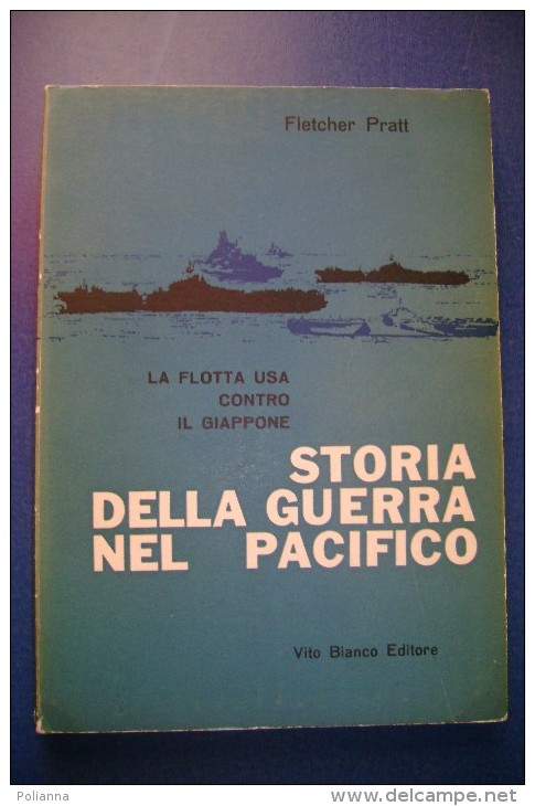 PFR/5 Fletcher Pratt STORIA DELLA GUERRA NEL PACIFICO Vito Bianco Ed.1961/NAVI MARINA - Italiano