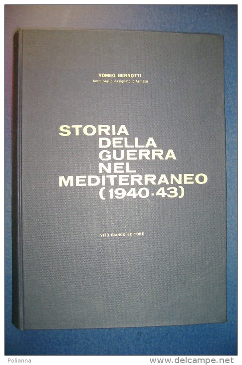 PFR/6 R.Bernotti STORIA DELLA GUERRA NEL MEDITERRANEO Vito Bianco Ed.1960/NAVI MARINA - Italiaans