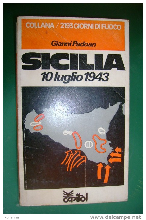 PFR/16 Gianni Padoan SICILIA 10 LUGLIO 1943 Ed.Capitol 1977/SECONDA GUERRA MONDIALE - Italiano