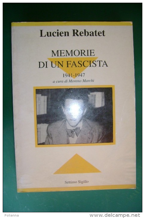 PFR/26 Lucien Rebatet MEMORIE DI UN FASCISTA 1941-1947 Settimo Sigillo I^ Ed. 1993 - Italiano