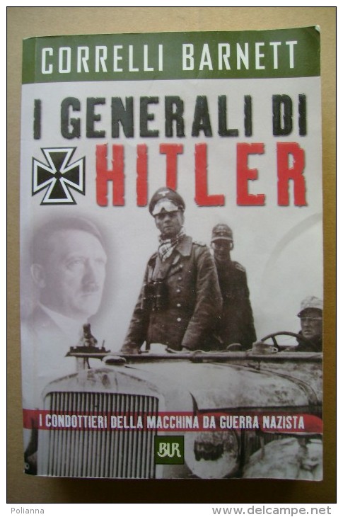 PBZ/35 Correlli Barnet I GENERALI DI HITLER Bur Rizzoli 2000 - Italian