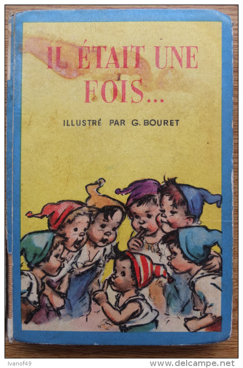 Il ETAIT UNE FOIS - Livre Charles PERRAULT&Madame D´AULNOY- CONTES DE FEES -  Illustré Par G. BOURET - Ed Originale - Autres & Non Classés