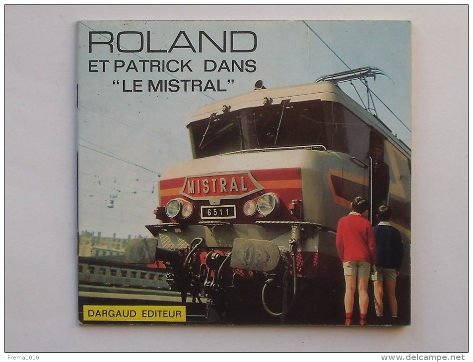 LIVRE Enfants 1971: ROLAND Et PATRICK Dans "LE MISTRAL" - Dargaud Editeur - Autres & Non Classés