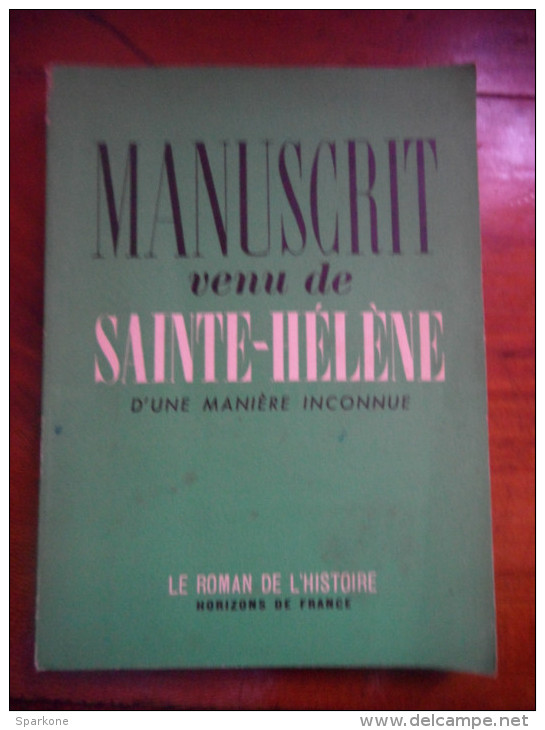Manuscrit Venu De Sainte-Hélène D'une Manière Inconnue (Jean Rumilly) éditions Horizons De Paris De 1947 - Autres & Non Classés