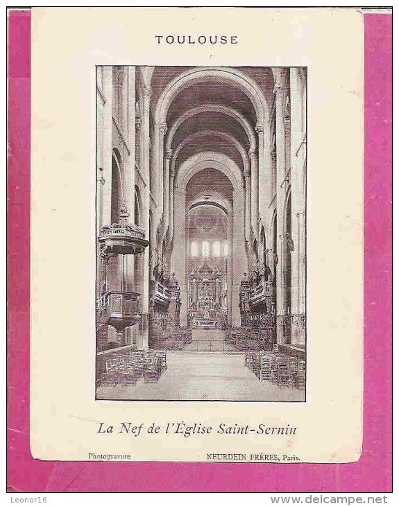 TOULOUSE   -   * LA NEF DE L´ EGLISE SAINT SERNIN *   -   Editeur : Photogravure  NEURDEIN FRERES De Paris - Collezioni