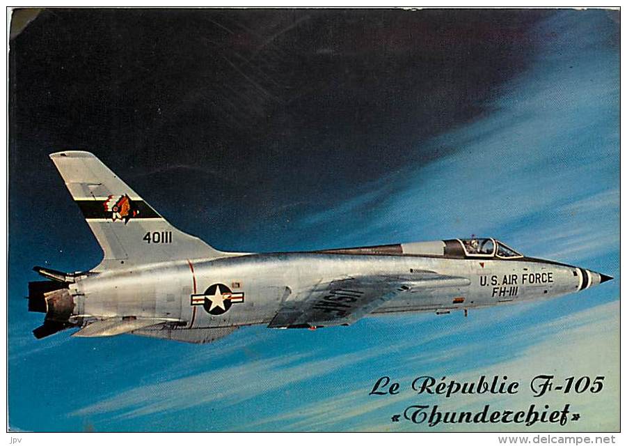 AVION . LE REPUBLIC F-105 " THUNDERCHIEF " - 1946-....: Modern Era