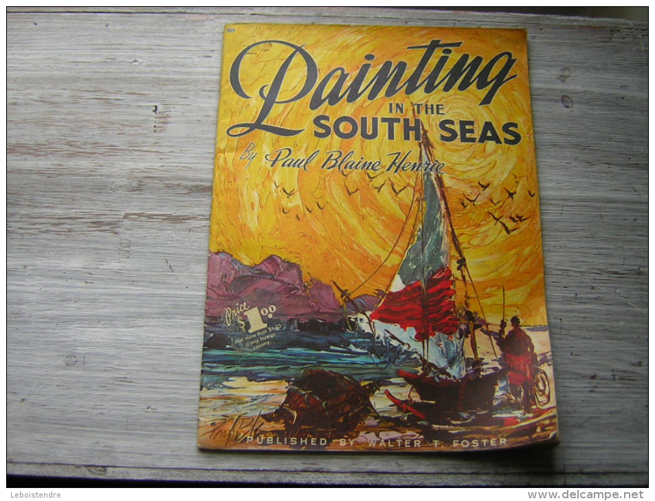 88  PAINTING IN THE SOUTH SEAS BY PAUL BLAINE HENRIE   PUBLISHED BY WALTER T FOSTER - Bellas Artes