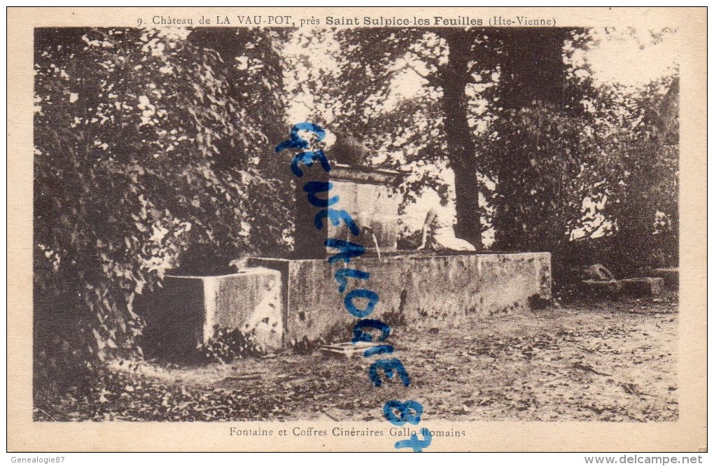 87 - SAINT SULPICE LES FEUILLES-ST SULPICE LES FEUILLES- CHATEAU LA VAU POT-FONTAINE COFFRES CINERAIRES GALLO ROMAIN - Saint Sulpice Les Feuilles