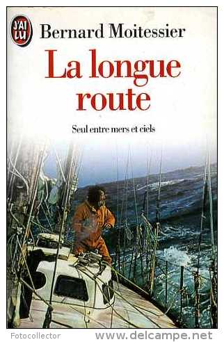 La Longue Route : Seul Entre Mers Et Ciels  Par Bernard Moitessier - Barche