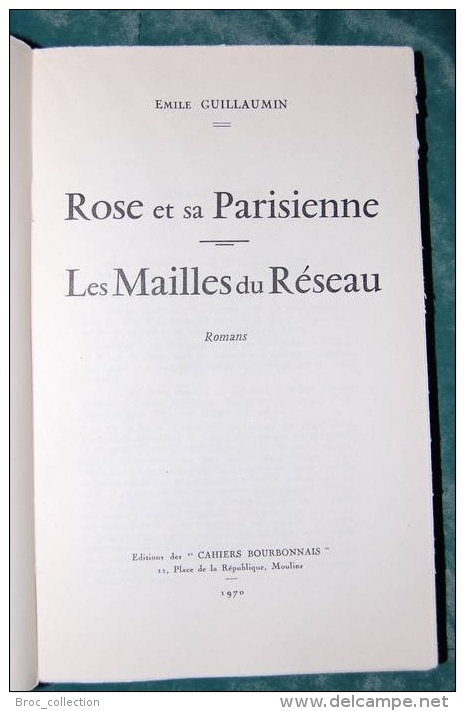 Emile Guillaumin, Rose Et Sa Parisienne - Les Mailles Du Réseau, éd. Les Cahiers Bourbonnais, 1970 - Bourbonnais