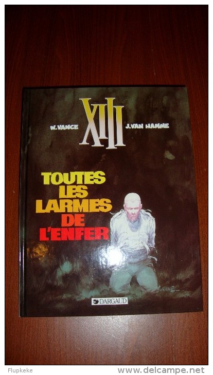 XIII 3 Toutes Les Larmes De L'Enfer William Vance Jean Van Hamme Dargaud Édition 1997 - XIII