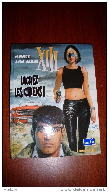 XIII 15 Lachez Les Chiens William Vance Jean Van Hamme Dargaud Première Édition 2002 - XIII