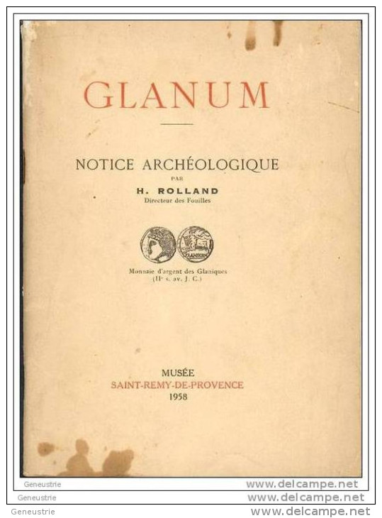 Notice Archéologique Avec Plan Des Fouilles " Glanum " Par H. Rolland - Saint Rémy De Provence - 13 Bouches Du Rhône - Provence - Alpes-du-Sud