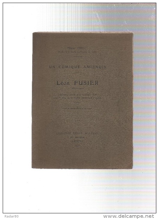Un Comique Amiénois,léon FUSIER (1851-1901).henri CHENU.47 Pages.1920. - Picardie - Nord-Pas-de-Calais