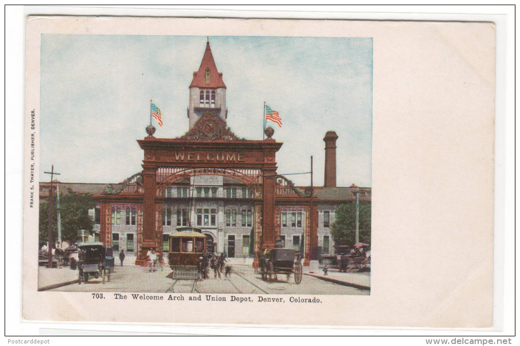 Welcome Arch Streetcar Union Depot Denver Colorado 1910c Postcard - Denver