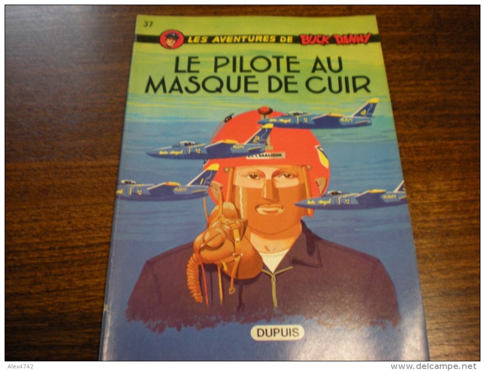 Buck Danny N°37 Le Pilote Au Masque De Cuir 1984 - Buck Danny