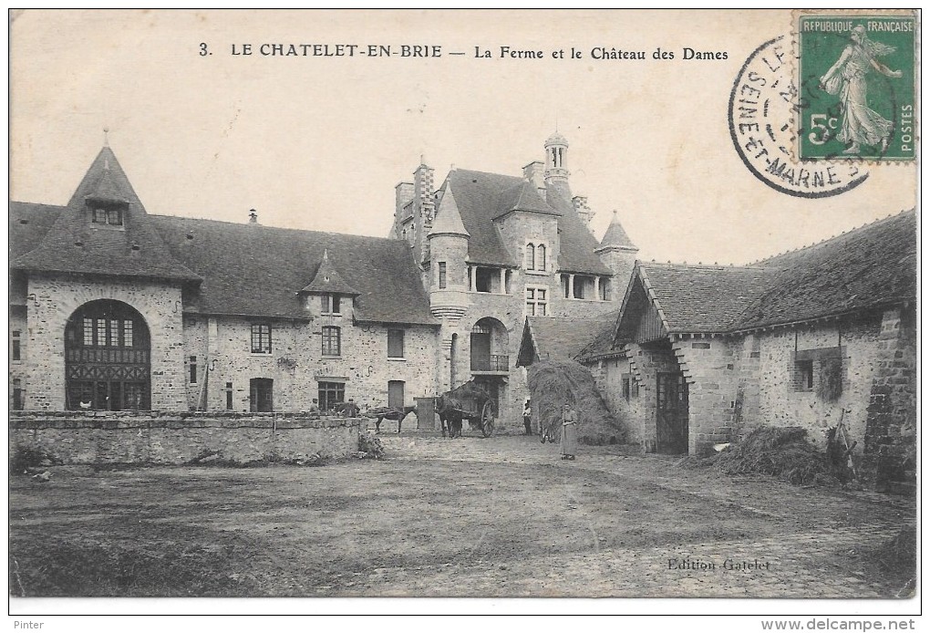 LE CHATELET EN BRIE - La Ferme Et Le Château Des Dames - Le Chatelet En Brie