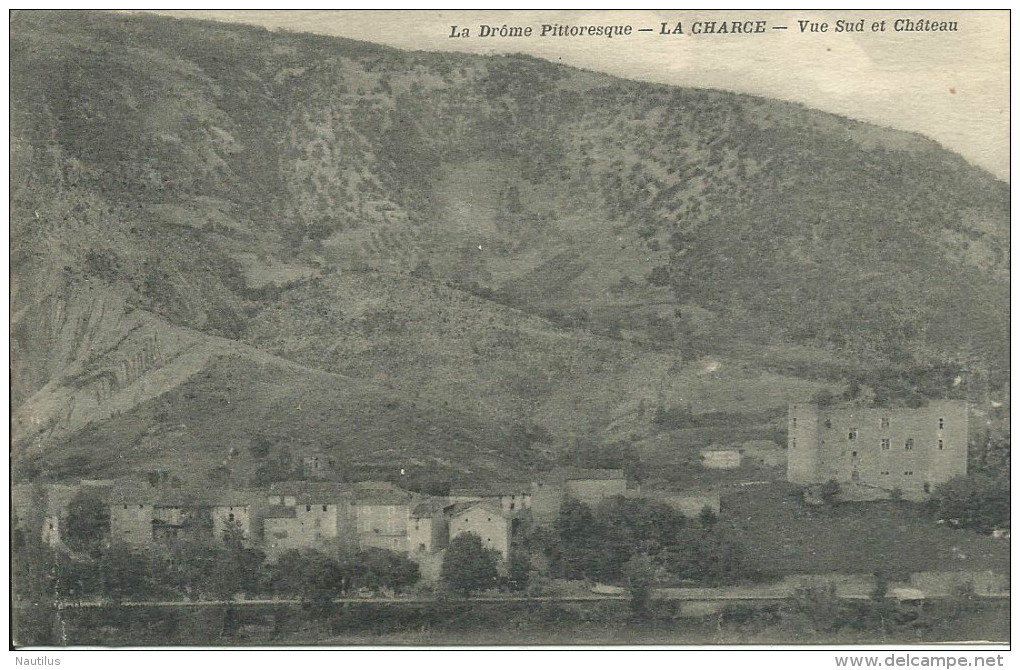 La Drôme Pittoresque  - LA CHARCE - Vue Sud Et Chateau De PHILIS DE LA TOUR DU PIN DE LA CHARCE - Autres & Non Classés