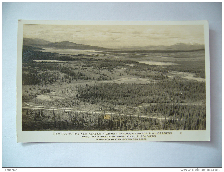 Canada: New Alaska Highway Through Canada's Wilderness Built By A Welcome Army Of U. S. Soldiers - Old PC Unused - Andere & Zonder Classificatie