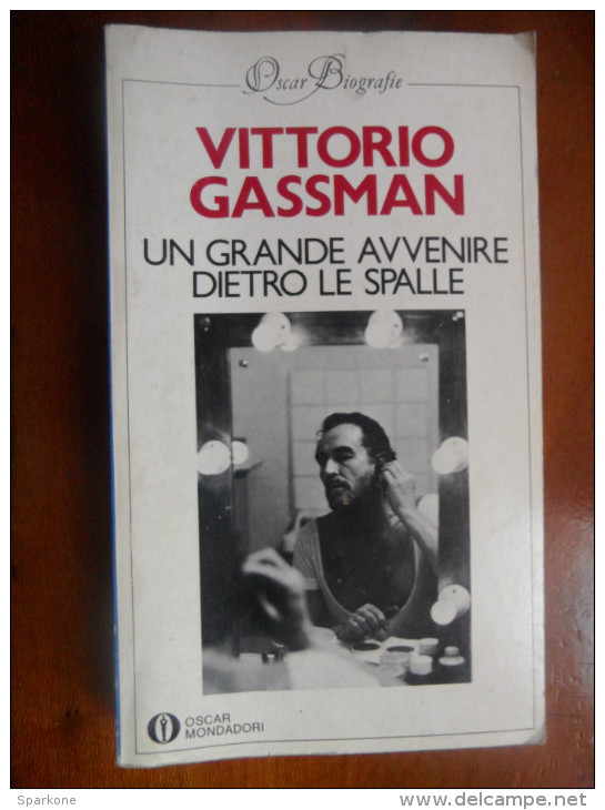 Un Grande Avvenire Dietro Le Spalle  (Vittorio Gassman) éditions Arnoldo Mondadori De 1983 - Journalisme