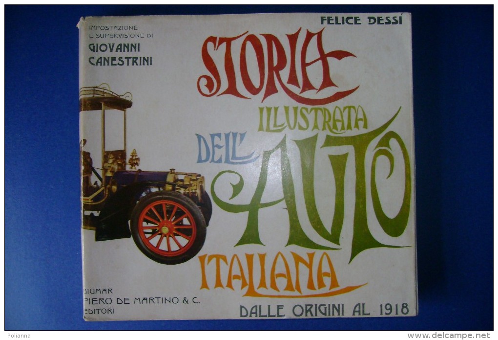 PFS/12 Dessì STORIA ILLUSTRATA DELL'AUTO ITALIANA Dalle Origini Al 1918 Ed.Giumar/ISOTTA FRASCHINI/MILANO-SANREMO 1906 - Motori