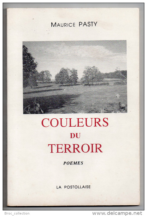 Couleurs Du Terroir, Maurice Pasty, Envoi De L'auteur, Lafat, Creuse, Préface D'Emile Raguin, Poèmes - Limousin