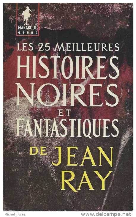 Marabout Géant G 114 - Les 25 Meilleures Histoires Noires Et Fantastques De Jean Ray - 1961 - Préface D'Henri Vernes - Fantastique