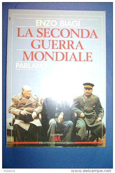 PFS/26 E.Biagi LA SECONDA GUERRA MONDIALE PARLANO I PROTAGONISTI Bur Rizzoli I^ed.1992 - Italiano