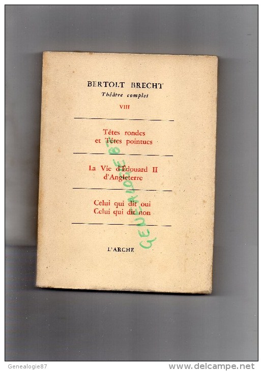 THEATRE- BERTOLT BRECHT- TETES RONDES ET TETES POINTUES- LA VIE D' EDOUARD II D' ANGLETERRE-CELUI QUI DIT OUI-1960 - Art