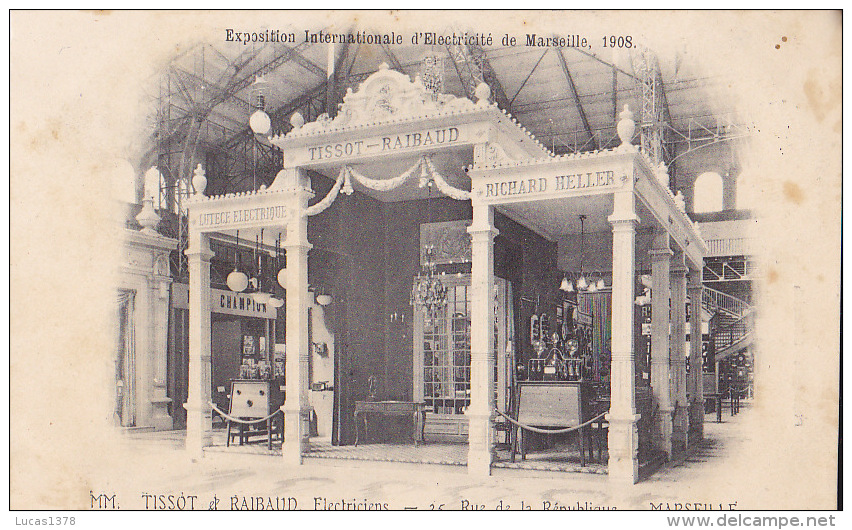 13 / MARSEILLE / TISSOT ET RAIBAUD ELECTRICIENS/ 25 RUE DE LA REPUBLIQUE / EXPOSITION D ELECTRICITE 1908 / RARE ++ - Electrical Trade Shows And Other