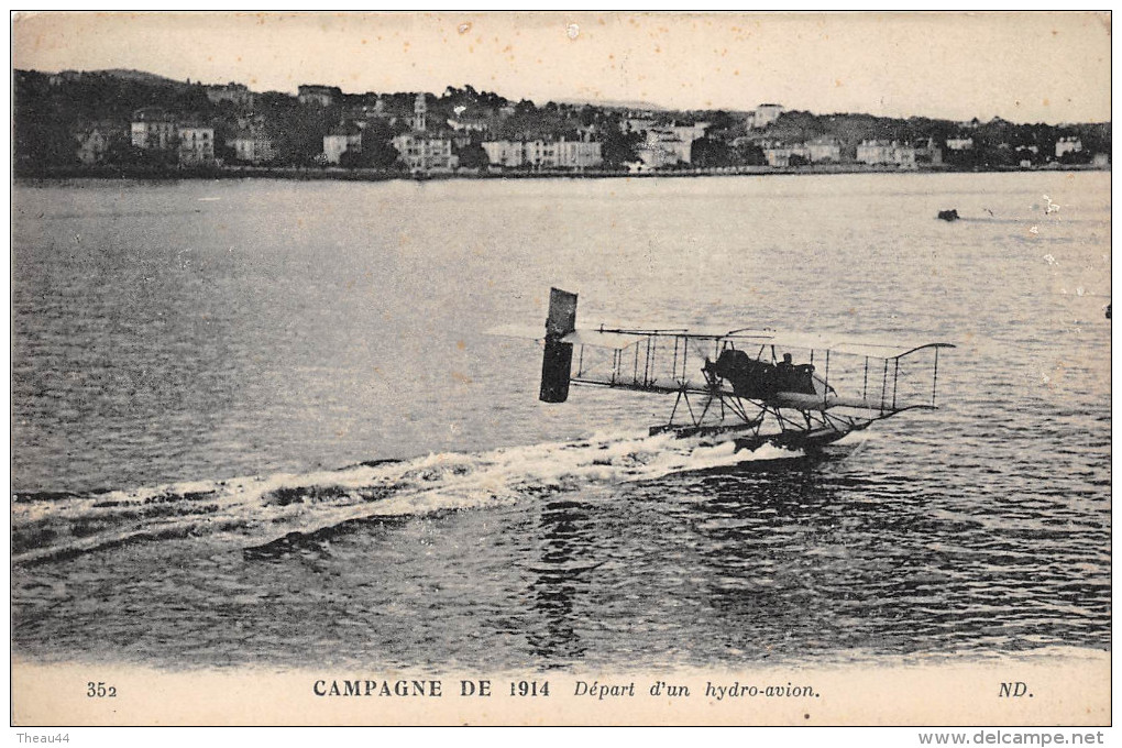 ¤¤  -  352  -  Campagne De 1914  -  Départ D'un Hydro-Avion  -  Hydravion   -  ¤¤ - 1914-1918: 1. Weltkrieg