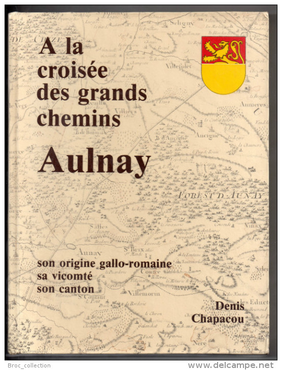 Aulnay à La Croisée Des Grands Chemins, Denis Chapacou, 1982, Envoi De L'auteur (Charente-Maritime, 17) - Poitou-Charentes