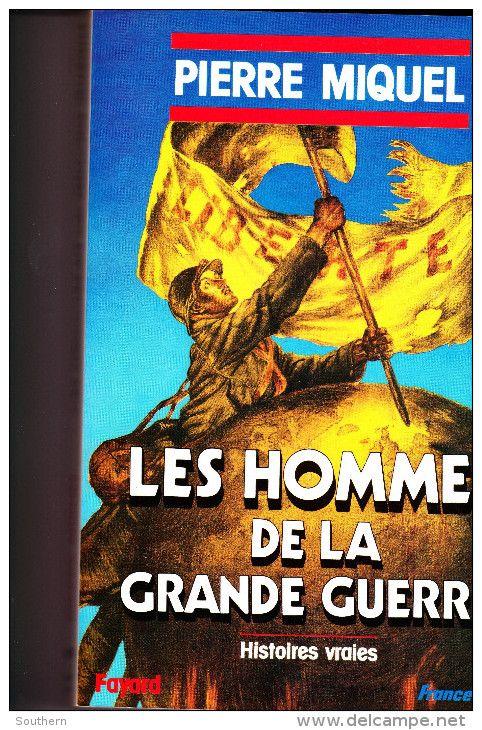 Fayard - France Inter Pierre Miquel " Les Hommes De La Grande Guerre " Histoires Vraies Comme Neuf - Storici