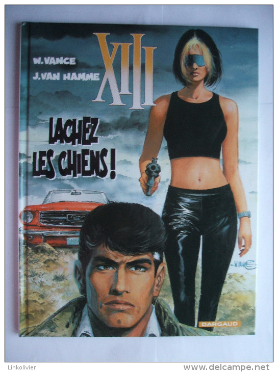 XIII N° 15 - LACHEZ LES CHIENS - 1ère édition - William Vance Et Jean Van Hamme - Dargaud 2002 - XIII