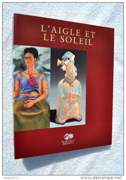 Archéologie / MEXIQUE : L'Aigle Et Le Soleil, 3000 D'Art Mexicain - TTBE !! - Arqueología