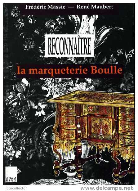 Reconnaitre La Marqueterie Boulle Par Massie Et Maubert - Innendekoration