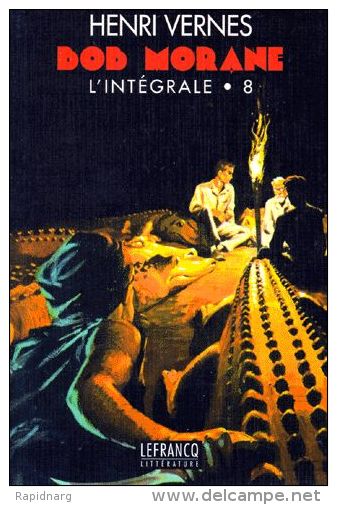 Bob Morane - Henri Vernes : L´intégrale 8. Année 1998 .Éditions LEFRANCQ - Avventura