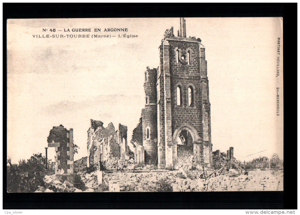 51 VILLE SUR TOURBE Guerre 1914-18, Eglise, Ruines, Ed Heuillard 45, 1917 - Ville-sur-Tourbe