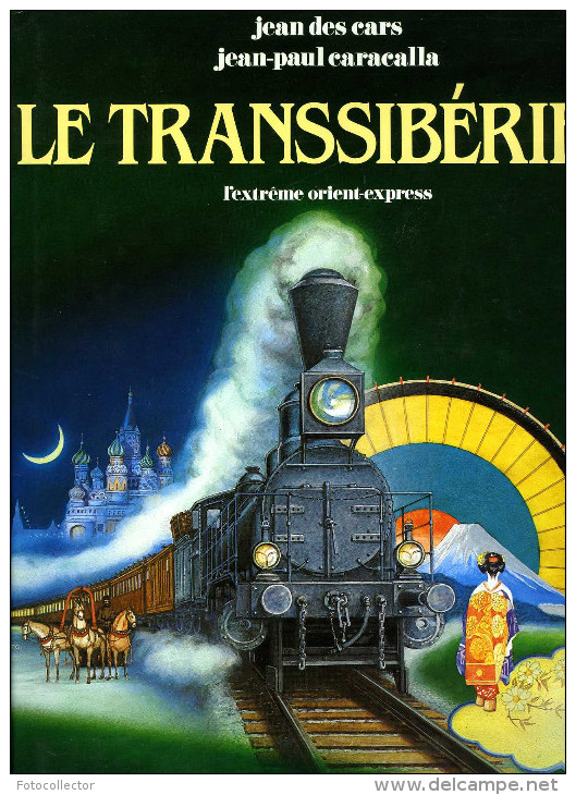 Le Transsibérien : L'extrême Orient-express Par Des Cars Et Caracalla - Railway & Tramway