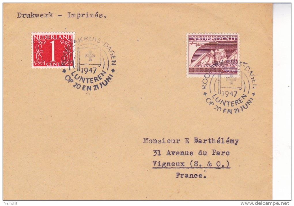 LETTRE PAYS BAS -AFFRANCHIE N° 431 ET 457 OBLITERATION SPECIALE CROIX ROUGE -1947 - Poststempels/ Marcofilie