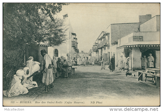 ALGERIE  BISKRA / La Rue Des Ouled-Naïls (Cafés Maures) / - Biskra