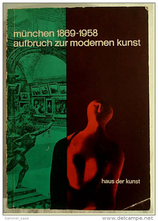 München 1869-1958 , Aufbruch Zur Modernen Kunst , Haus Der Kunst - Katalog - Musei & Esposizioni